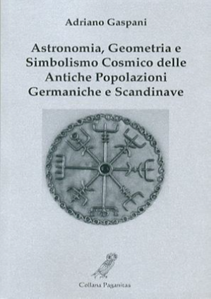 Astronomia, Geometria e Simbolismo Cosmico delle Antiche Popolazioni Germaniche e Scandinave